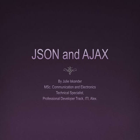 AJAX and JSON | PPTX | Web Development | Internet