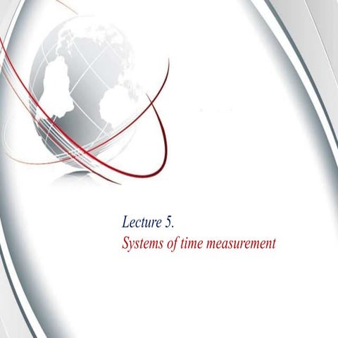 Systems of time measurement (Lecture5)