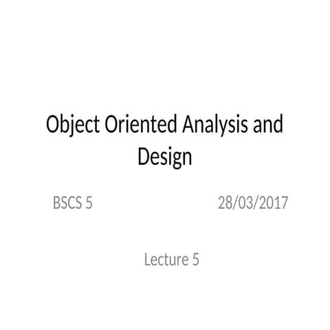 Lecture5.pdf of object oriented analysis and design