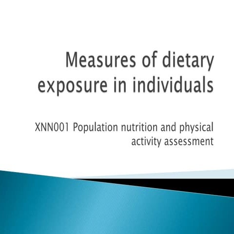 Lecture 5 Measures of dietary exposure in individuals