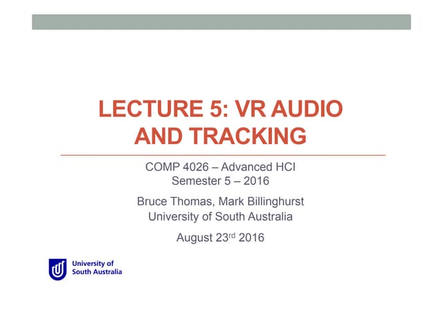 COMP 4010 Lecture5 VR Audio and Tracking