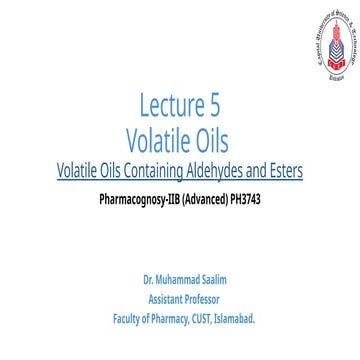 Lecture 5+6- Pharmacognosy IIB- Volatile Oils-4.pptx
