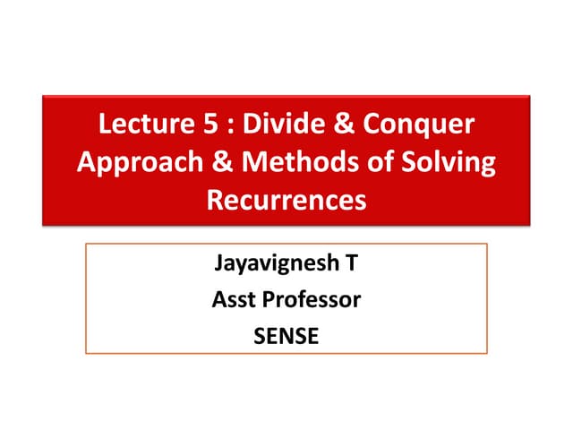 Lecture 5 6 7 Divide And Conquer And Method Of Solving Recurrences Pdf Lecture 5 6 7 Divide And Conquer And Method Of Solving Recurrences Pdf