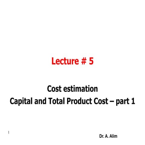 Lecture # 5 cost estimation i