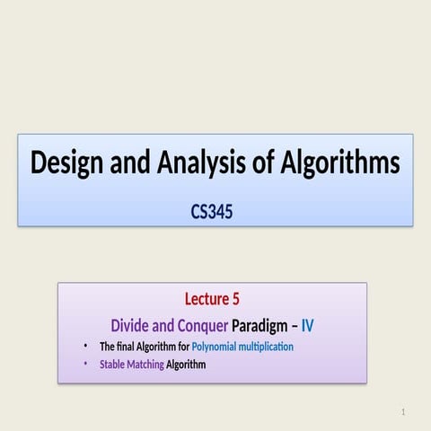 Lecture 5 Divide & Conquer-IV-Poly-mult-&-stable-matching.pptx
