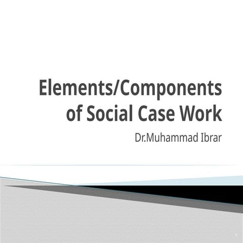 Lecture 5 Elements of Social Case Work.pptx