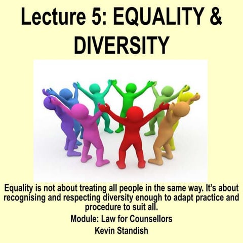 Lecture 5 equality and diversity the equality act 2010