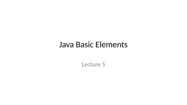 Java Basic Elements Lecture on Computer Science