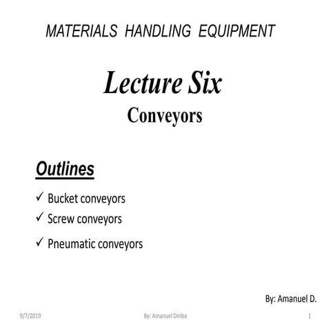 Lecture 5 Material Handling Equipment (Conveyors part 2)