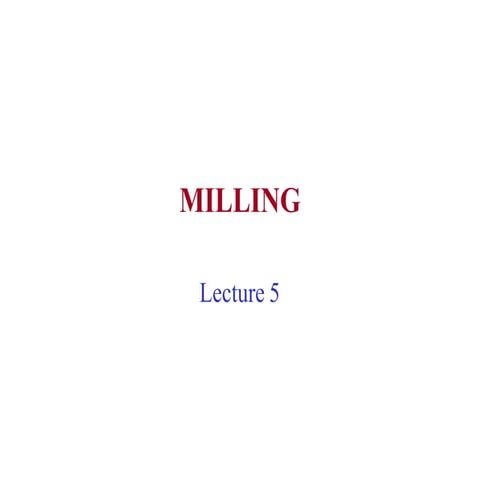 lecture5 milling.ppt machining operation