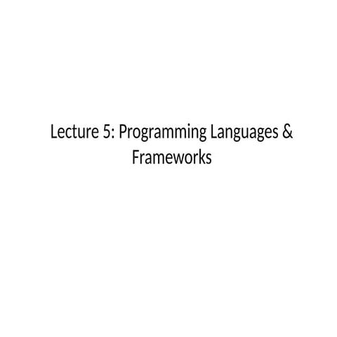 Lecture_5_Programming_Languages_Frameworks.pptx