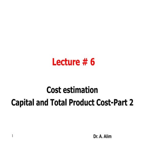 Lecture # 6 cost estimation ii