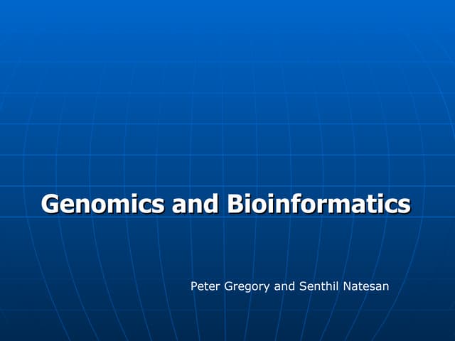 Genomics and bioinformatics 