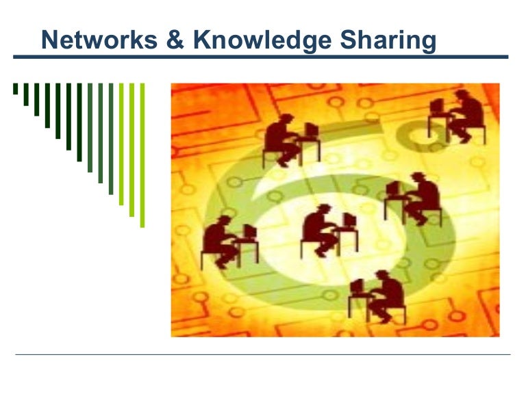 Networks & Knowledge Sharing