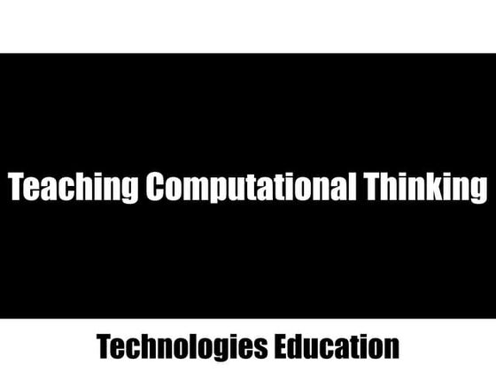 Lecture 6 Teaching Computational Thinking 2016