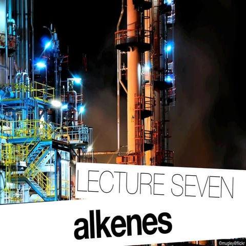 123.202 Lecture 7 - alkenes