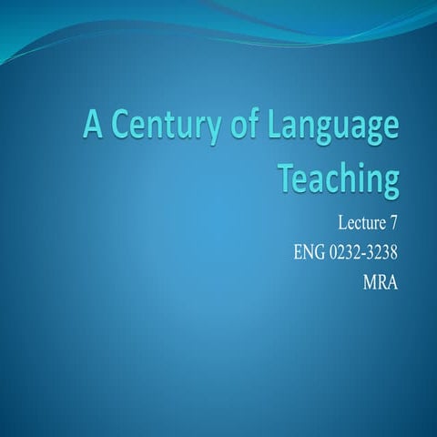 Lecture_7-A_Century_of_Language_Teaching[1].pdf