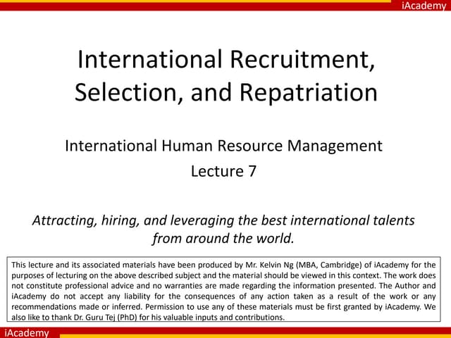 Lecture 7 - International Recruitment Selection and Repatriation (Lecturer) 1...
