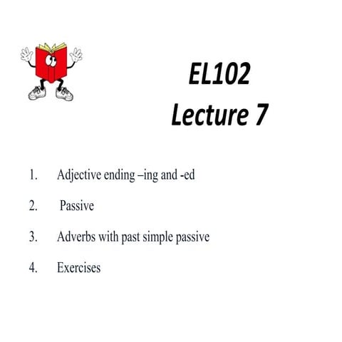 Lecture 7 adj  ed or -ing passive