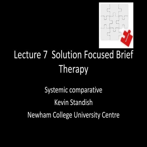 Lecture 7 solution focused therapy