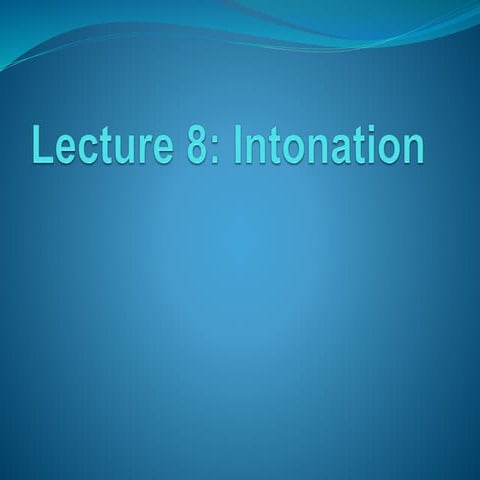 Lecture 8. Intonation definition, rules of intonation