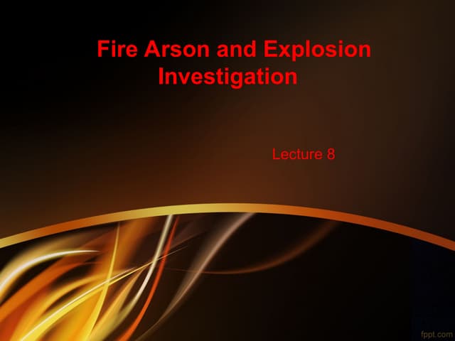 Fire Arson and Explosions Forensic Analysis