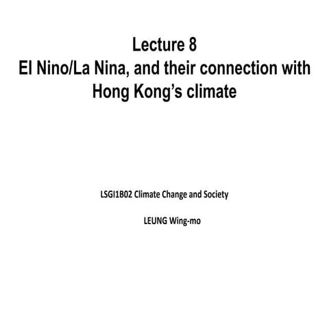 Lecture 8   el nino, la nina, and their connection with hong kong climate