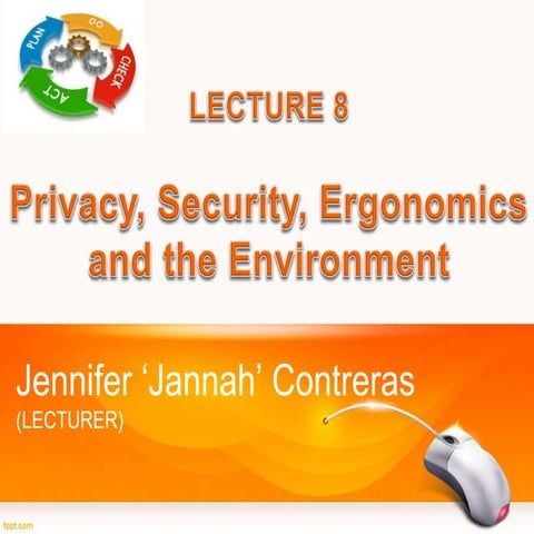 Lecture 8   privacy, security, ergonomics and the environment 