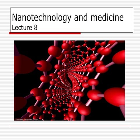 Lecture 8  Nanotechnology & Medicine-1.ppt