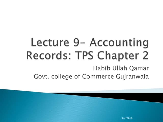Lecture 9  accouting records -transaction processing- james a. hall book chap...