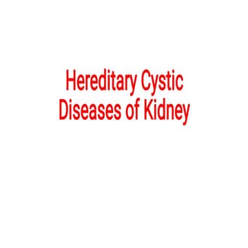 Lecture 9 hereditary cystic diseases of kidny