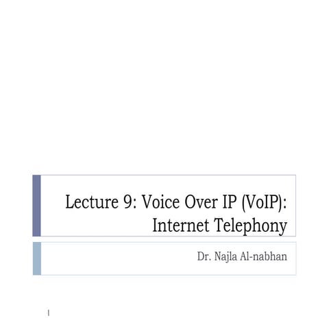 Lecture 9: Voice Over IP (VoIP): Internet Telephony