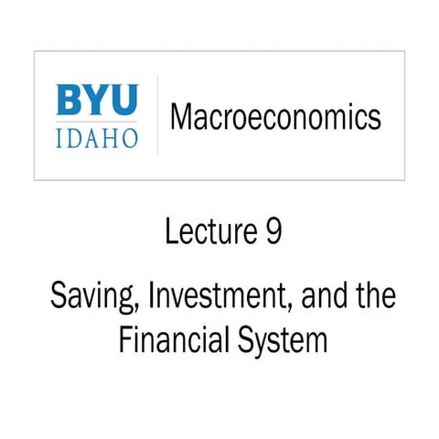 Lecture 9 saving investment and the financial system