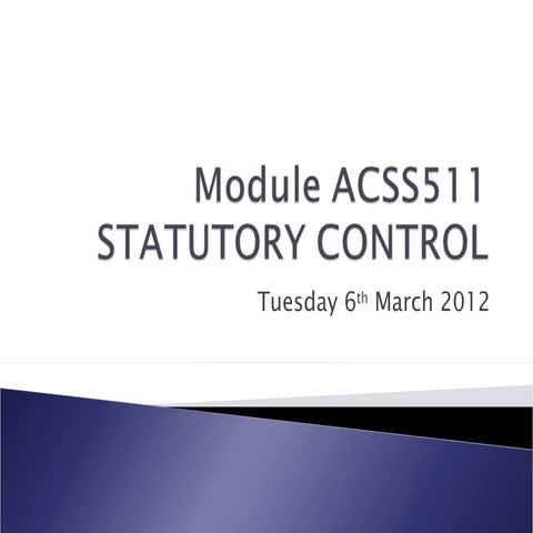ACSS511 Statutory Control Lecture 06/03/12
