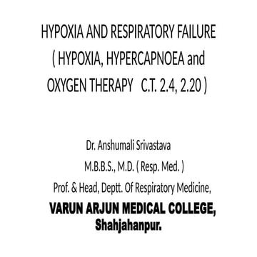 LECTURE C.T. 2.4, 2.20 RES. FAIL., HYPOXIA, HYPERCA., O2.pptx