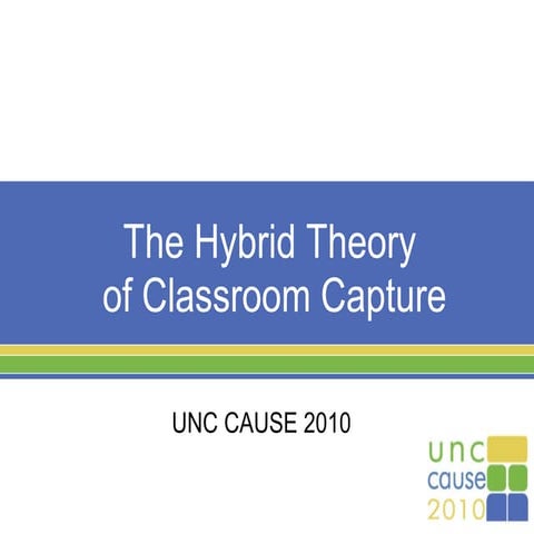 The Hybrid Theory  of Classroom Capture