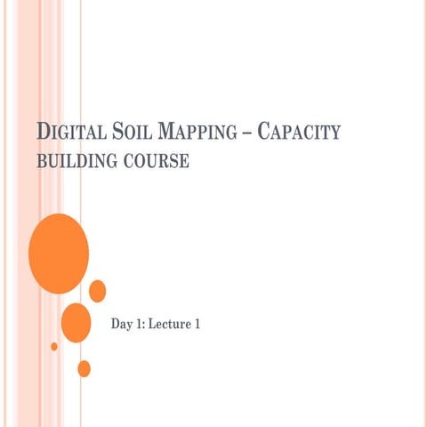 Digital Soil Mapping–Capacity Building Course- Lecture1