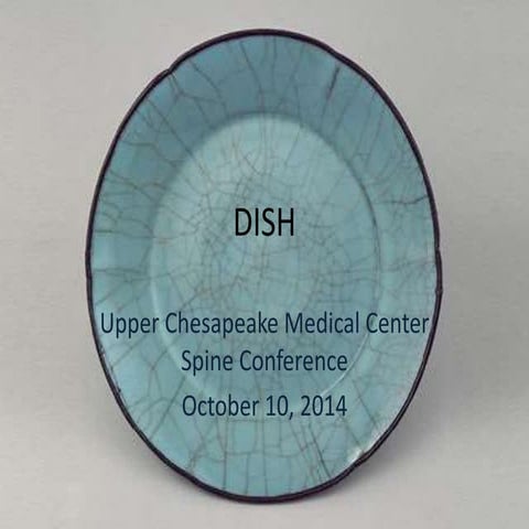 DISH: Diffuse Idiopathic Skeletal Hyperostosis of the spine