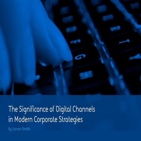 The Significance of Digital Channels in Modern Corporate Strategy