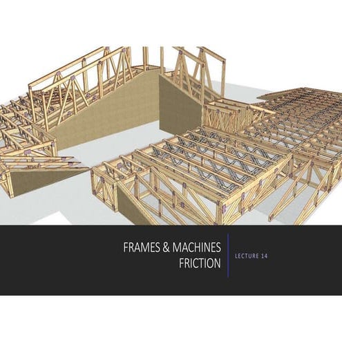 Comprehensive Lecture on Frames, Machines, and Friction in Statics of ...