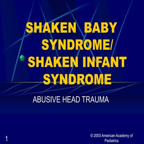 Shaken baby syndrome shaken infant syndrome