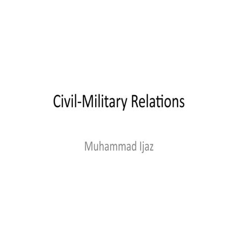 Lecture No. 10- Civil-Military Relations (5).pptx