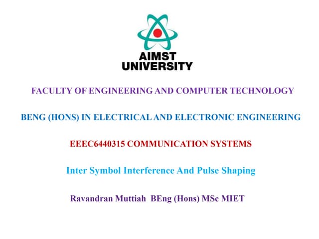 Lecture Notes:  EEEC6440315 Communication Systems - Inter Symbol Interference...