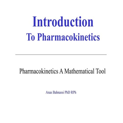Pharmacokinetics: Lecture One