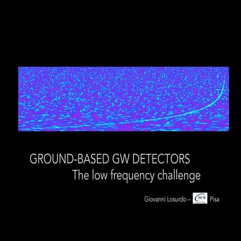 Ground based GW dedetctors - Giovanni Losurdo