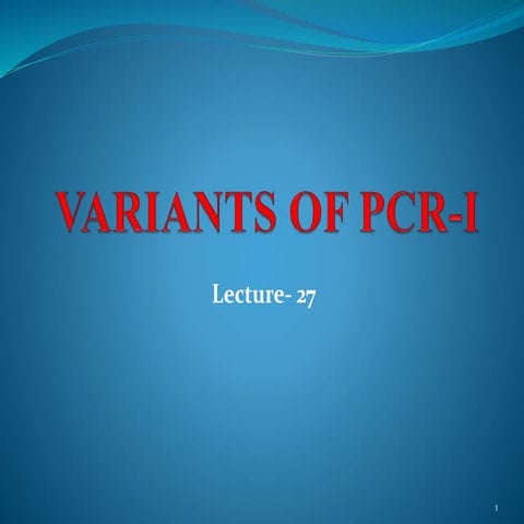 Lectut btn-202-ppt-l27. variants of pcr-i