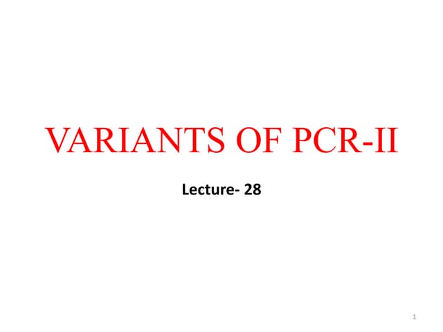 Lectut btn-202-ppt-l28. variants of pcr-ii