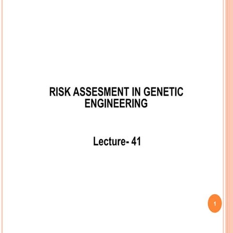 Lectut btn-202-ppt-l41. risk assessment in genetic engineering