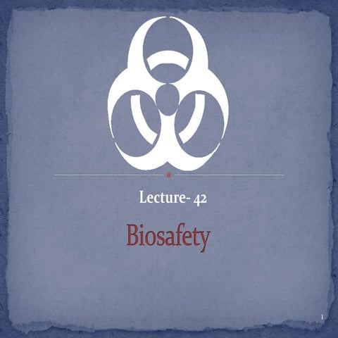 Lectut btn-202-ppt-l42. biosafety