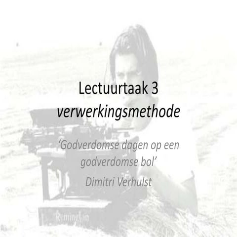 Lectuurtaak 3: Dimitri Verhulst - Godverdomse dagen op een godverdomse